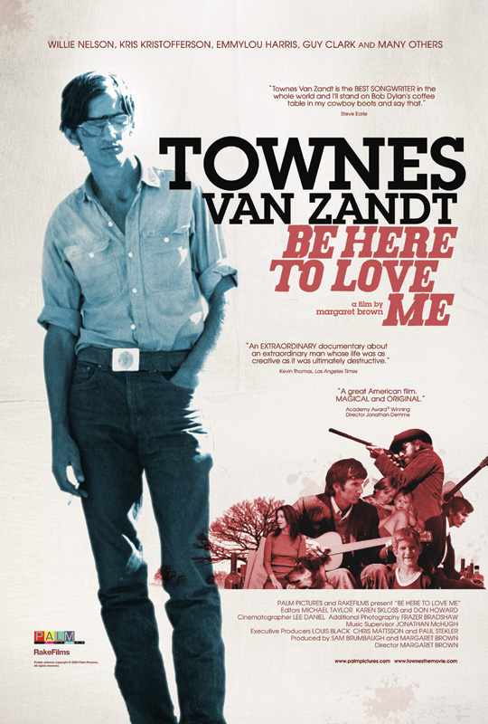 2004年出版的Townes Van Zandt的紀錄電影《Be Here to Love Me》，是認識這位瘋狂才子的很好入門作品。