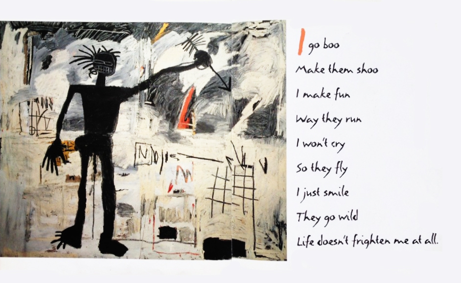 《Life doesn＇t frighten me》以瑪雅．安吉羅的詩，搭配巴斯奇亞的插圖。