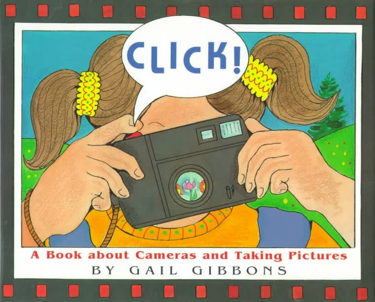 Click: A Book About Cameras and Taking Pictures