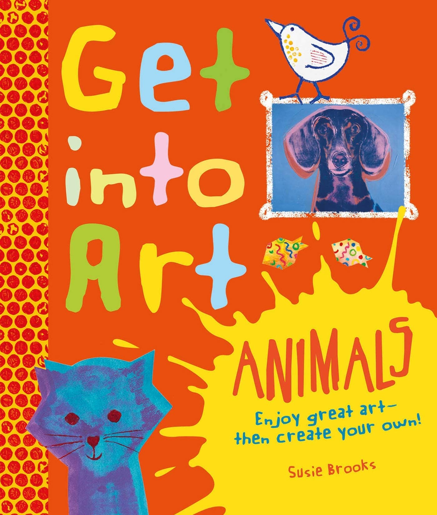 Animals: Discover Great Art and Create Your Own!